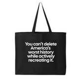 You can’t delete America’s worst history while actively recreating it Tote bag-Tote Bag-The Original God Ain't Petty But I Am