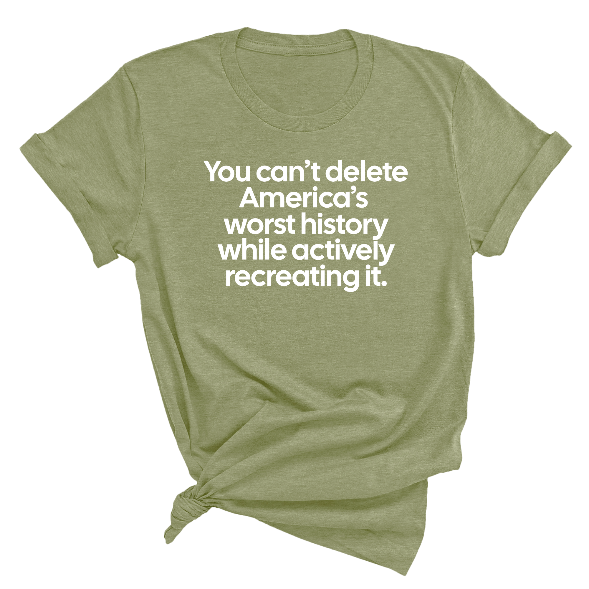 You can’t delete America’s worst history while actively recreating it Unisex Tee-T-Shirt-The Original God Ain't Petty But I Am