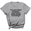 You can’t delete America’s worst history while actively recreating it Unisex Tee-T-Shirt-The Original God Ain't Petty But I Am