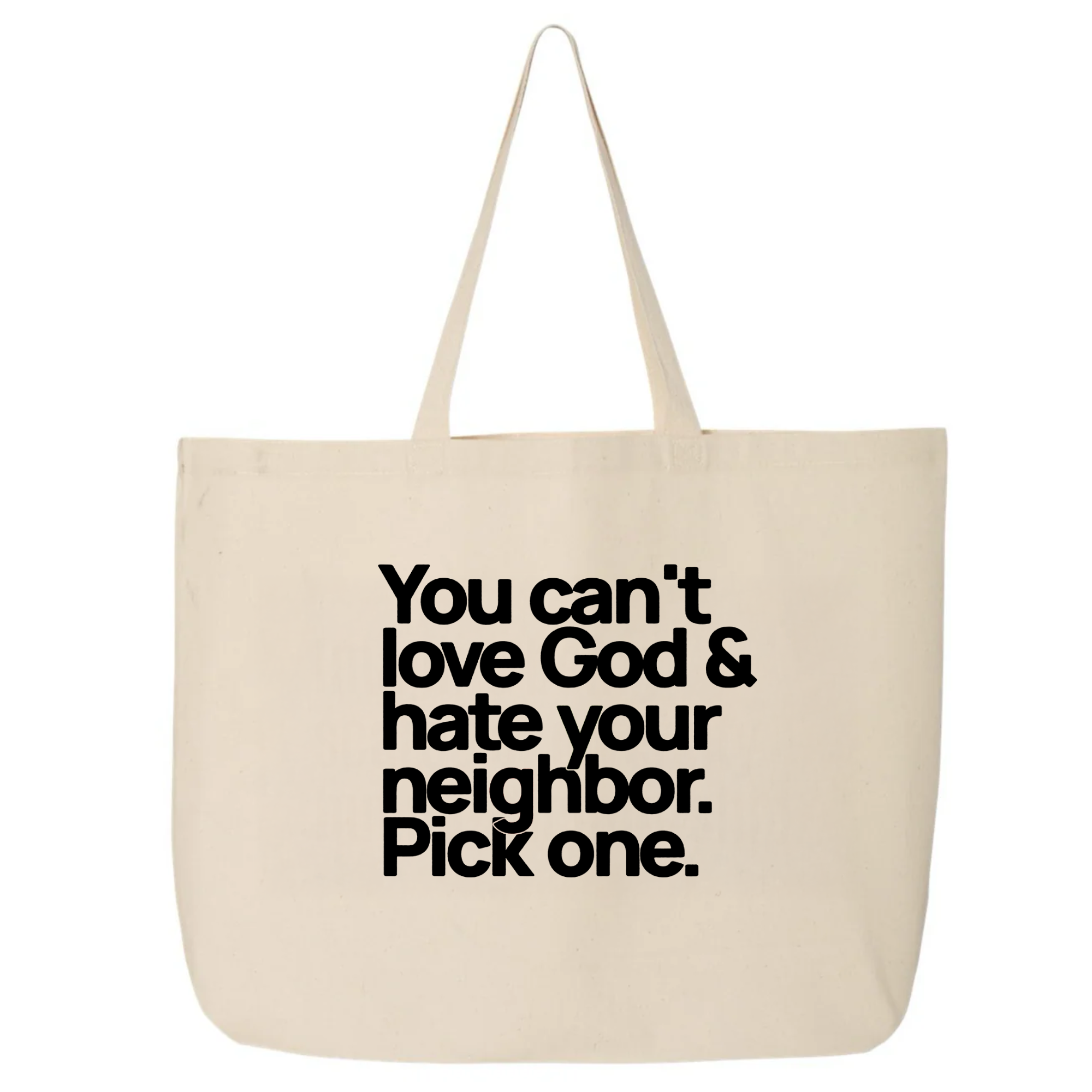 You can't love God & hate your neighbor. Pick one Tote bag-Tote Bag-The Original God Ain't Petty But I Am