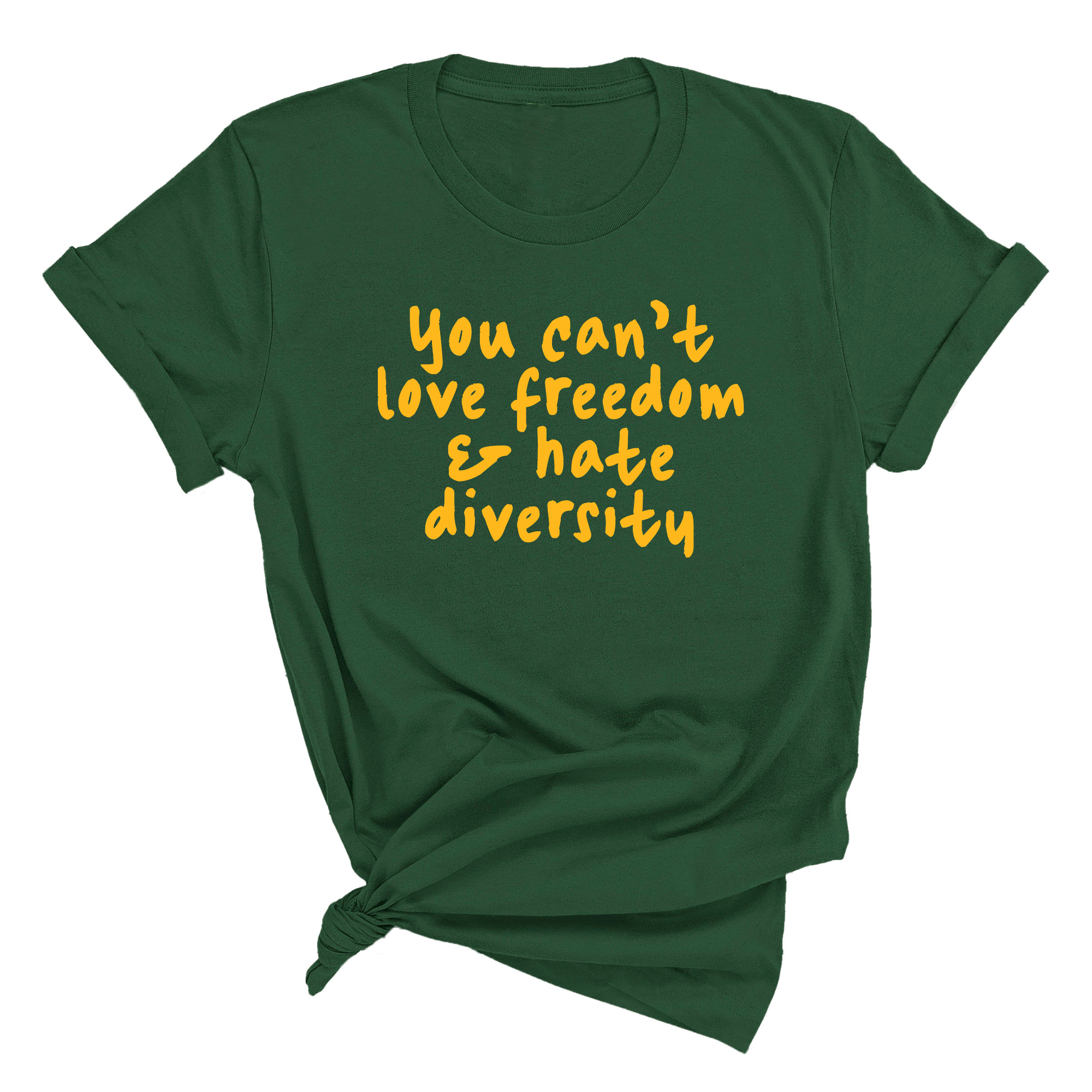 You can’t love freedom and hate diversity Unisex Tee (GOLD COLLECTION)-T-Shirt-The Original God Ain't Petty But I Am