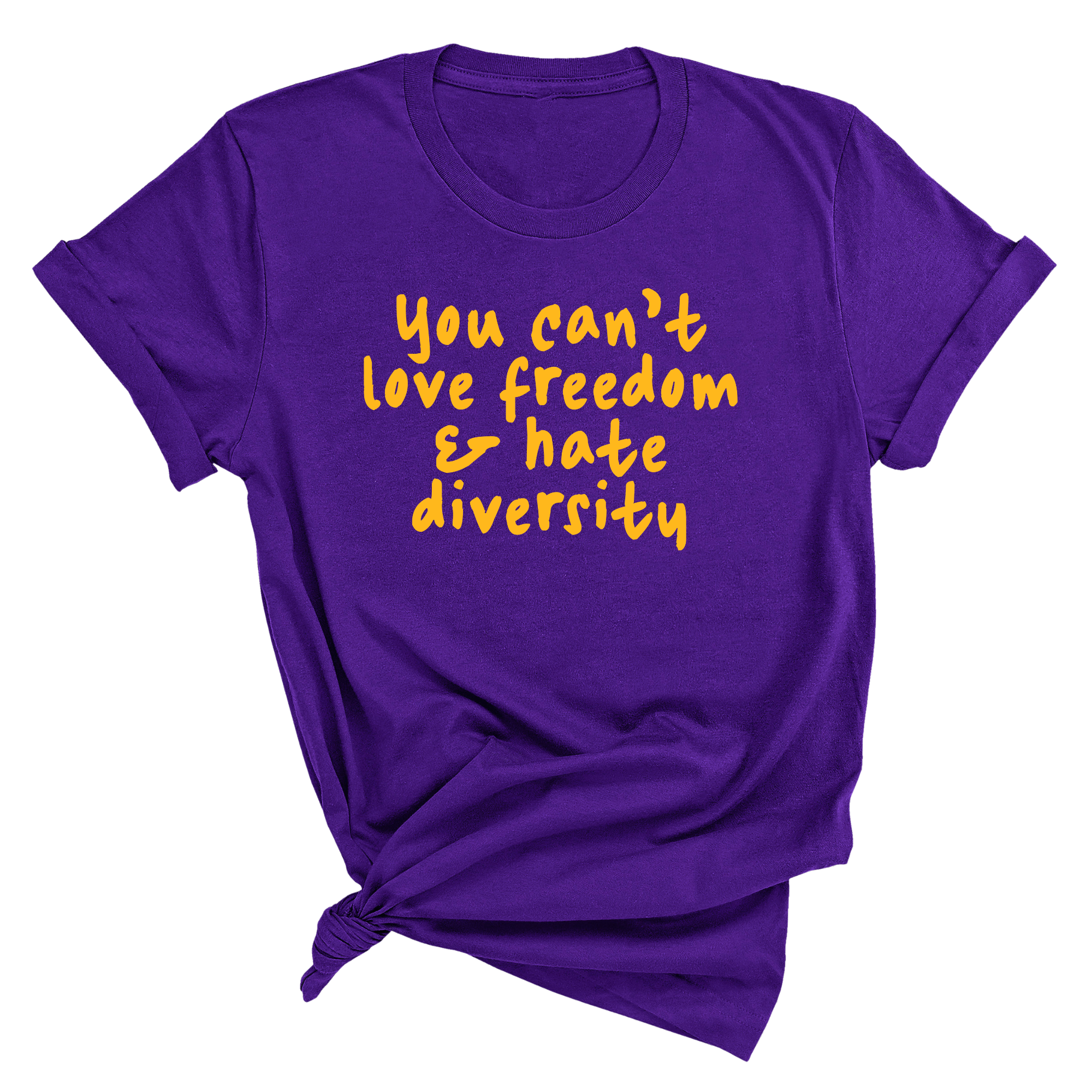 You can’t love freedom and hate diversity Unisex Tee (GOLD COLLECTION)-T-Shirt-The Original God Ain't Petty But I Am