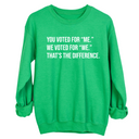 You voted for "me." We voted for "we." That’s the difference Unisex Sweatshirt-Sweatshirt-The Original God Ain't Petty But I Am