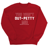 You won't Out-Petty Me Unisex Sweatshirt-Sweatshirt-The Original God Ain't Petty But I Am