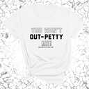 You won't Out-Petty Me Unisex Tee-T-Shirt-The Original God Ain't Petty But I Am