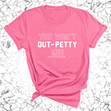 You won't Out-Petty Me Unisex Tee-T-Shirt-The Original God Ain't Petty But I Am