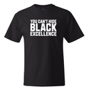 You Can’t Hide Black Excellence *BLACK TALL TEE* Unisex Tee