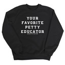 Your Favorite Petty Educator Unisex Sweatshirt-Sweatshirt-The Original God Ain't Petty But I Am