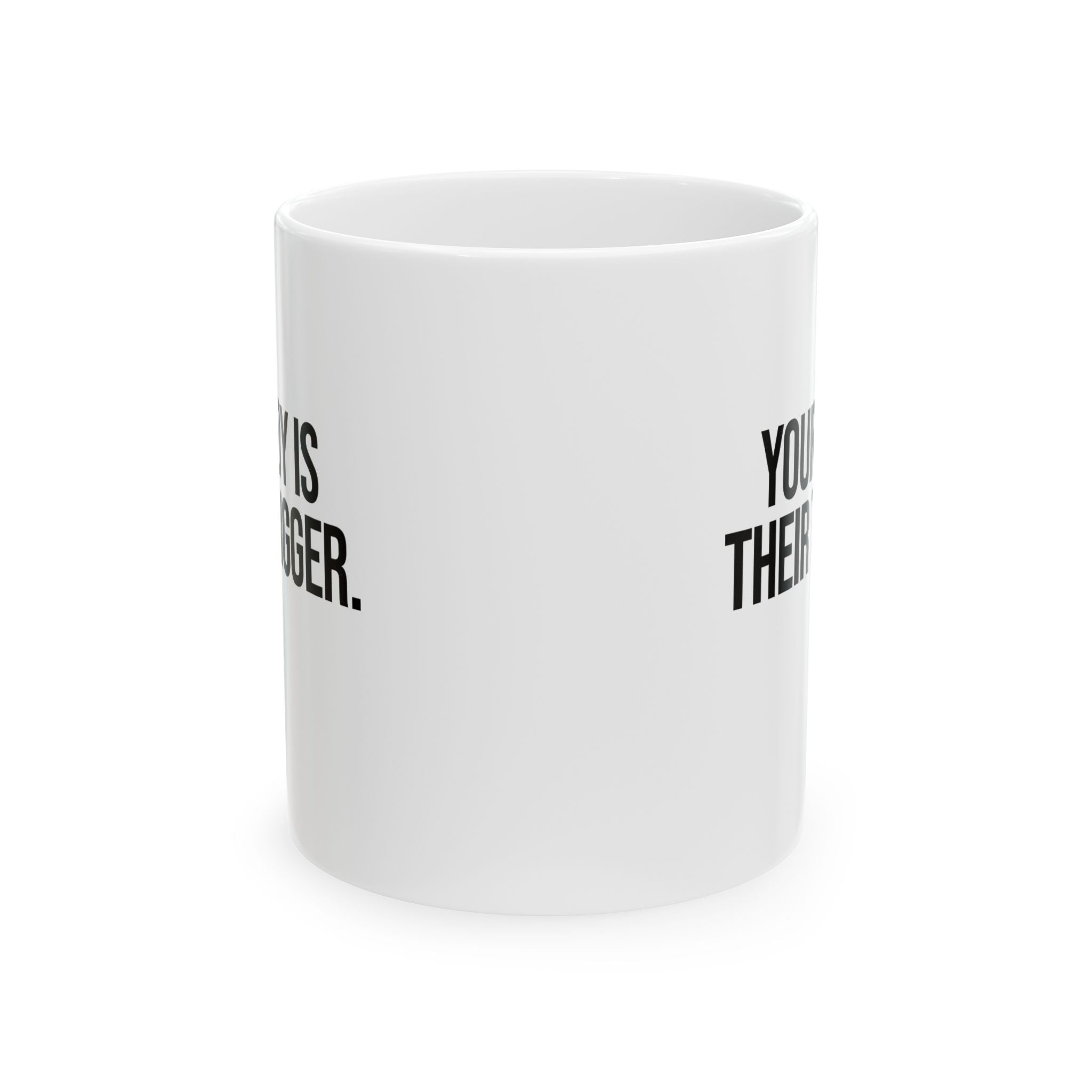 Your Joy is their Trigger Mug 11oz (White & Black)-Mug-The Original God Ain't Petty But I Am