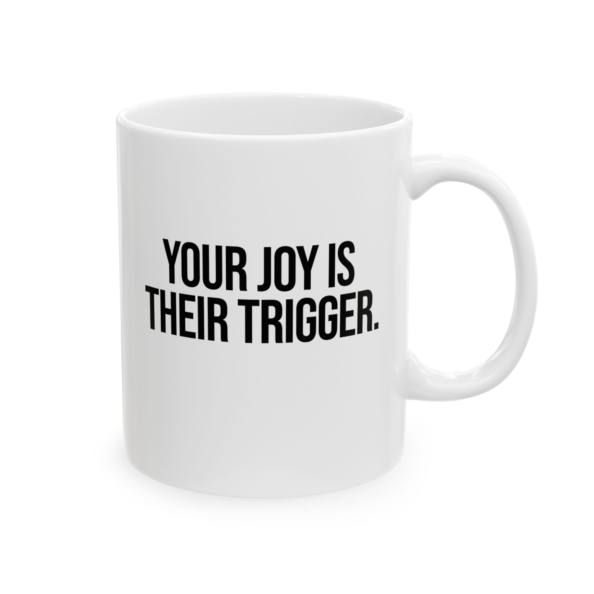 Your Joy is their Trigger Mug 11oz (White & Black)-Mug-The Original God Ain't Petty But I Am