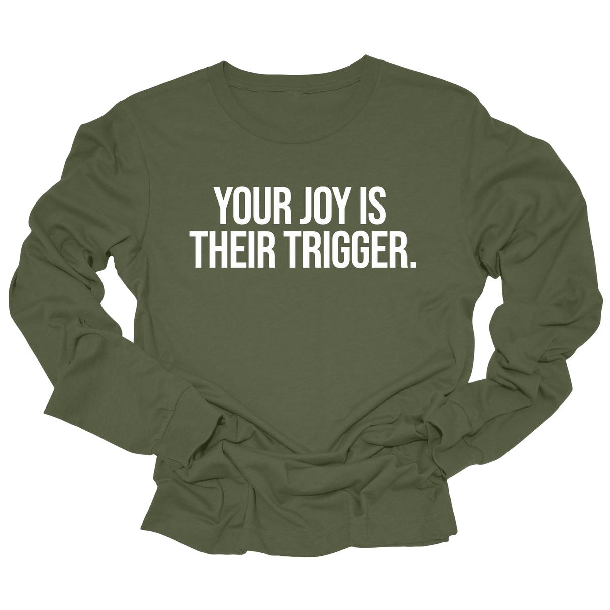 Your Joy is their Trigger Unisex Long Sleeved Tee-Long Sleeved T-Shirt-The Original God Ain't Petty But I Am