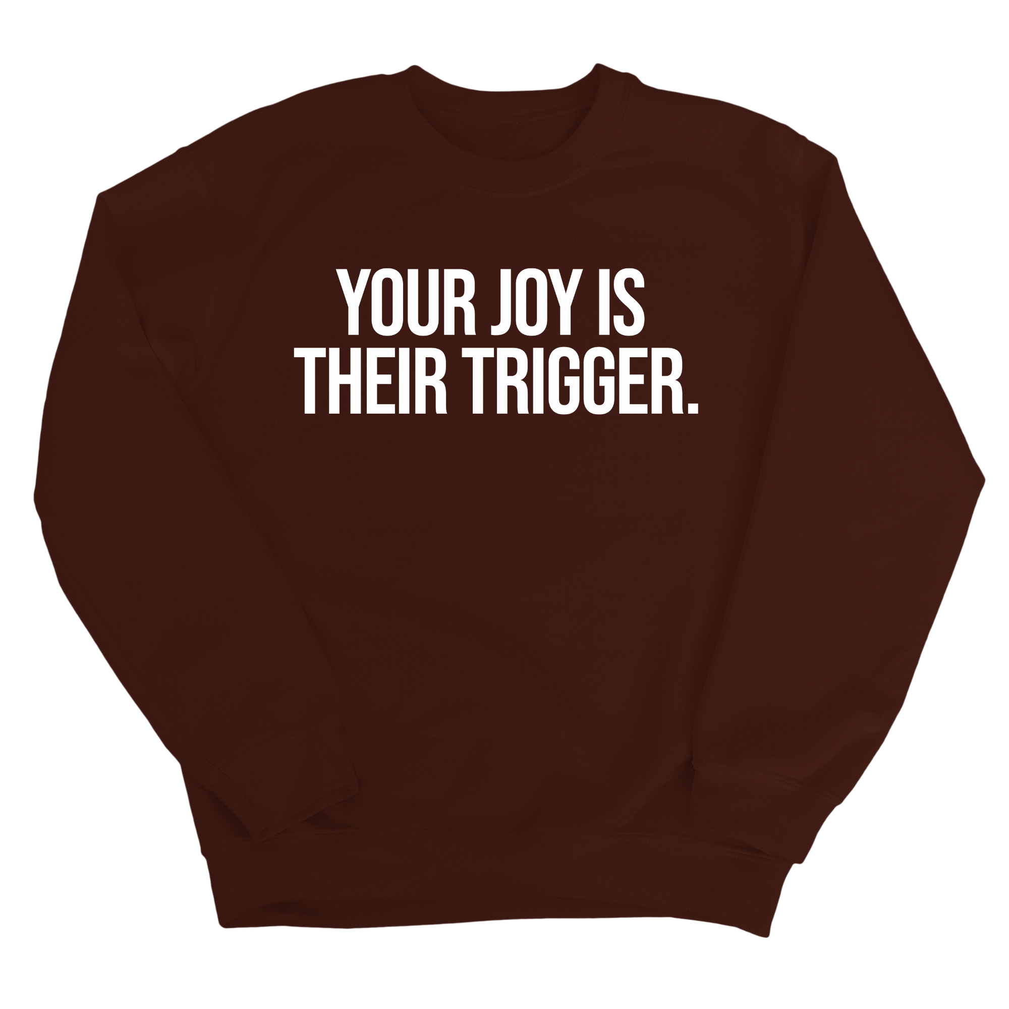 Your Joy is their Trigger Unisex Sweatshirt-Sweatshirt-The Original God Ain't Petty But I Am