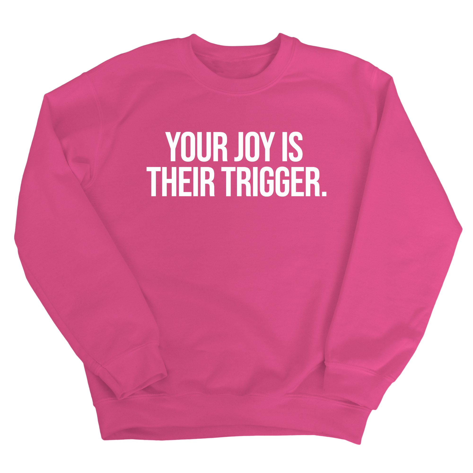 Your Joy is their Trigger Unisex Sweatshirt-Sweatshirt-The Original God Ain't Petty But I Am