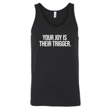Your Joy is their Trigger Unisex Tank Top-T-Shirt-The Original God Ain't Petty But I Am