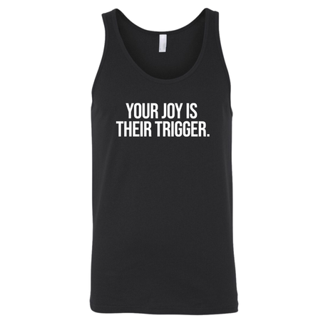 Your Joy is their Trigger Unisex Tank Top-T-Shirt-The Original God Ain't Petty But I Am