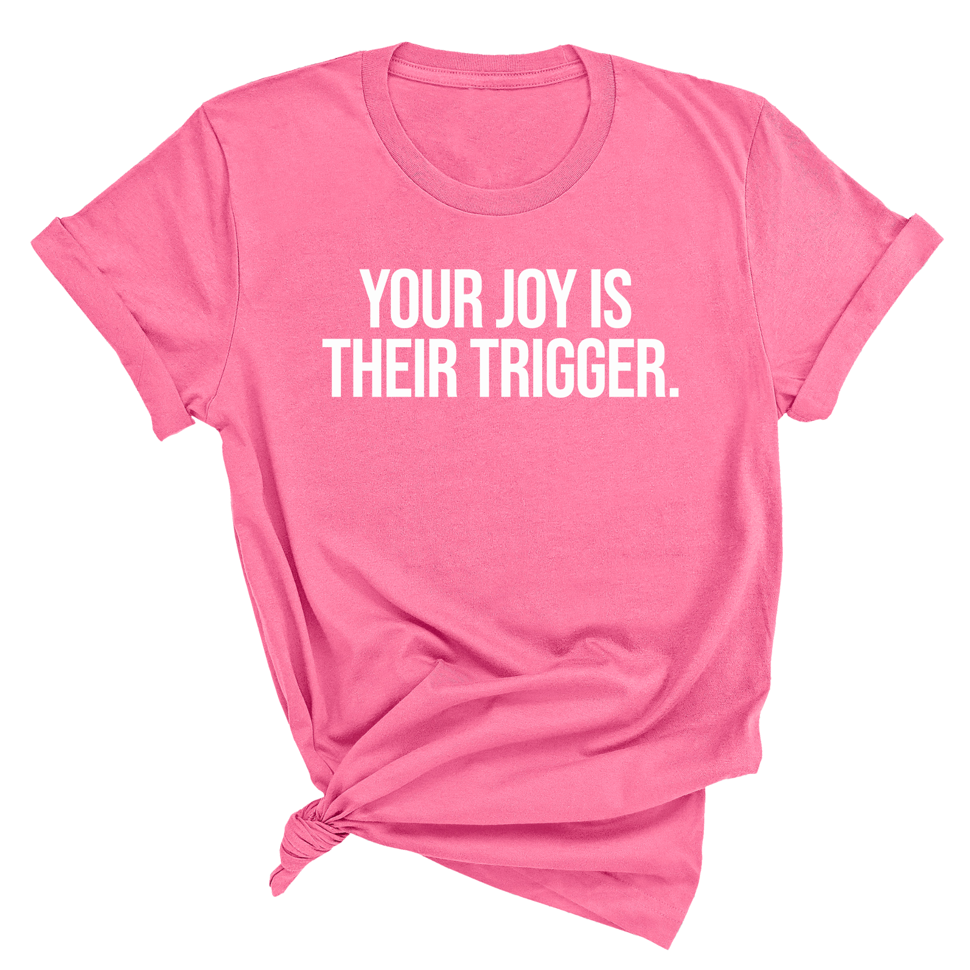 Your Joy is their Trigger Unisex Tee-T-Shirt-The Original God Ain't Petty But I Am