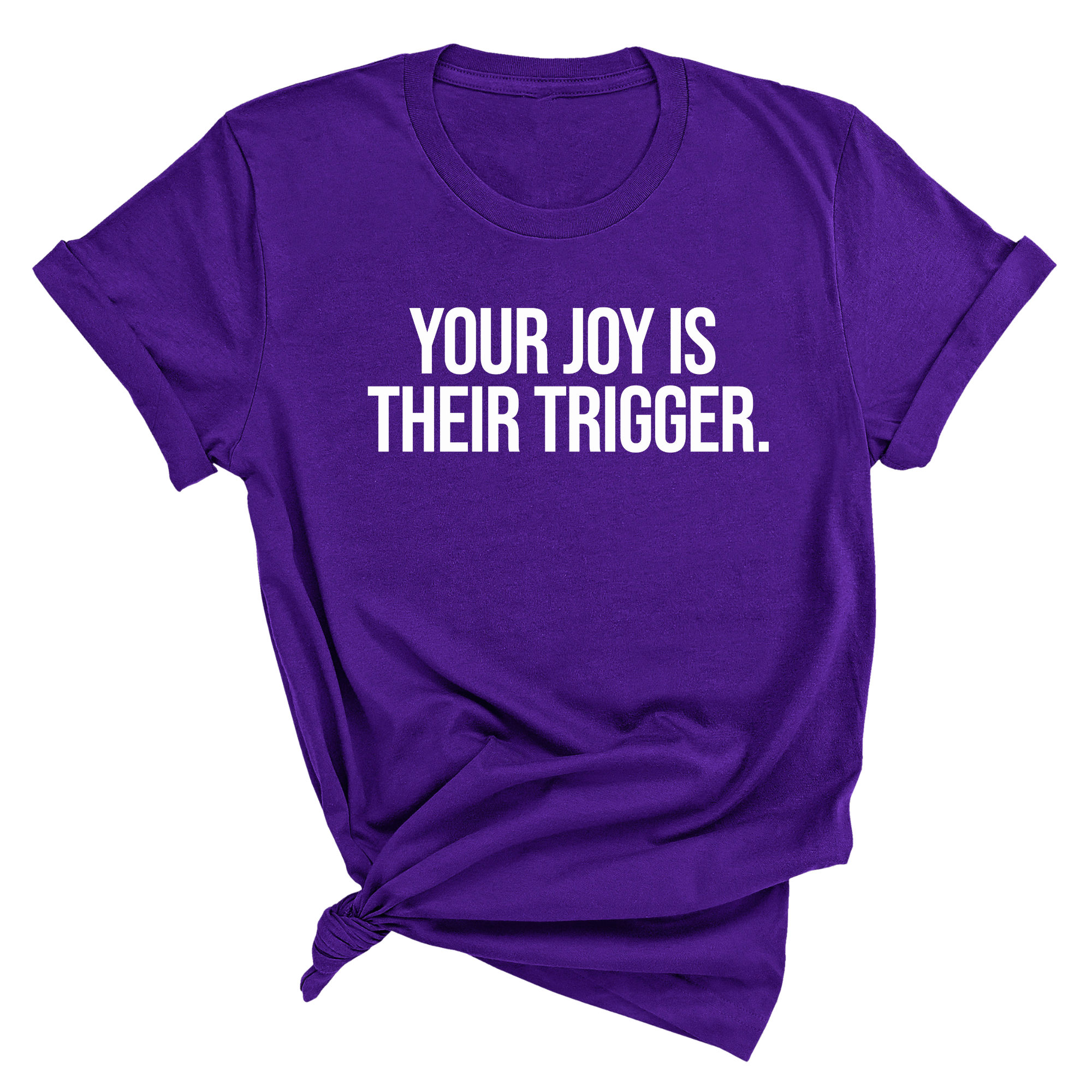 Your Joy is their Trigger Unisex Tee-T-Shirt-The Original God Ain't Petty But I Am