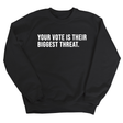 Your vote is their biggest threat Unisex Sweatshirt-Sweatshirt-The Original God Ain't Petty But I Am