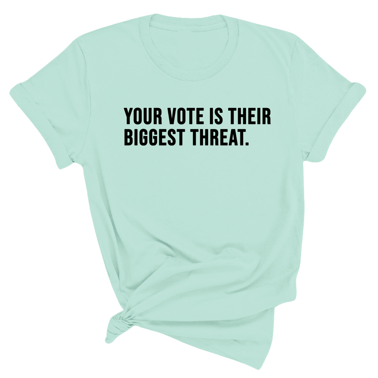 Your vote is their biggest threat Unisex Tee-T-Shirt-The Original God Ain't Petty But I Am