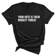 Your vote is their biggest threat Unisex Tee-T-Shirt-The Original God Ain't Petty But I Am