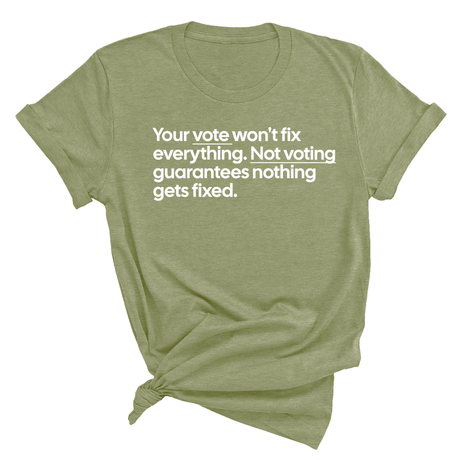 Your vote won't fix everything not voting guarantees nothing gets fixed Unisex Tee-T-Shirt-The Original God Ain't Petty But I Am