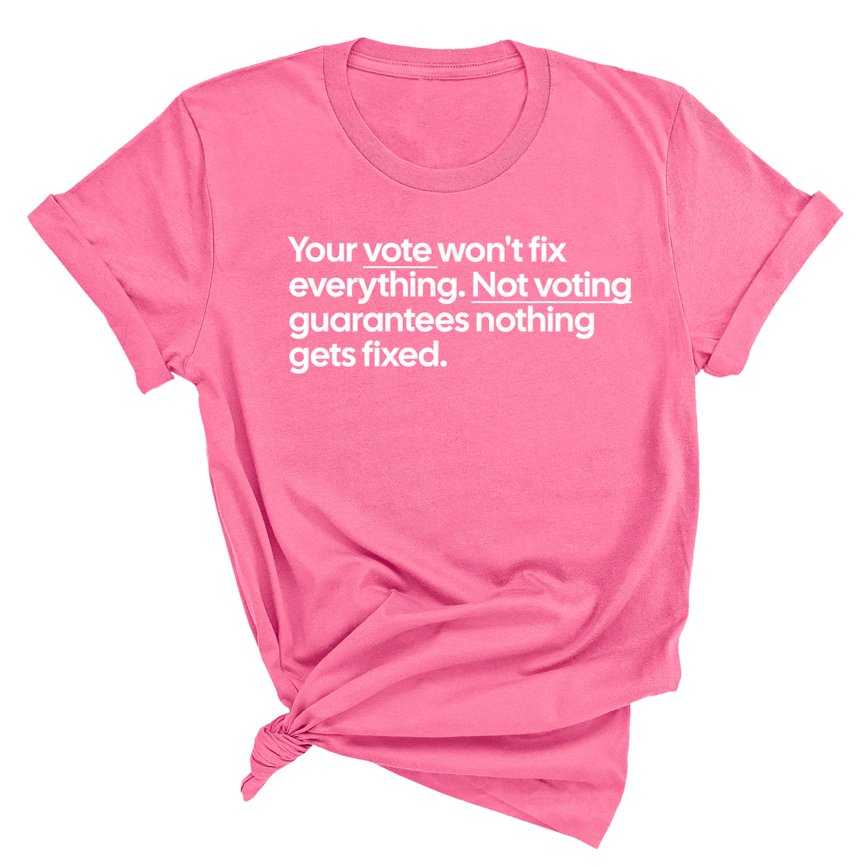 Your vote won't fix everything not voting guarantees nothing gets fixed Unisex Tee-T-Shirt-The Original God Ain't Petty But I Am