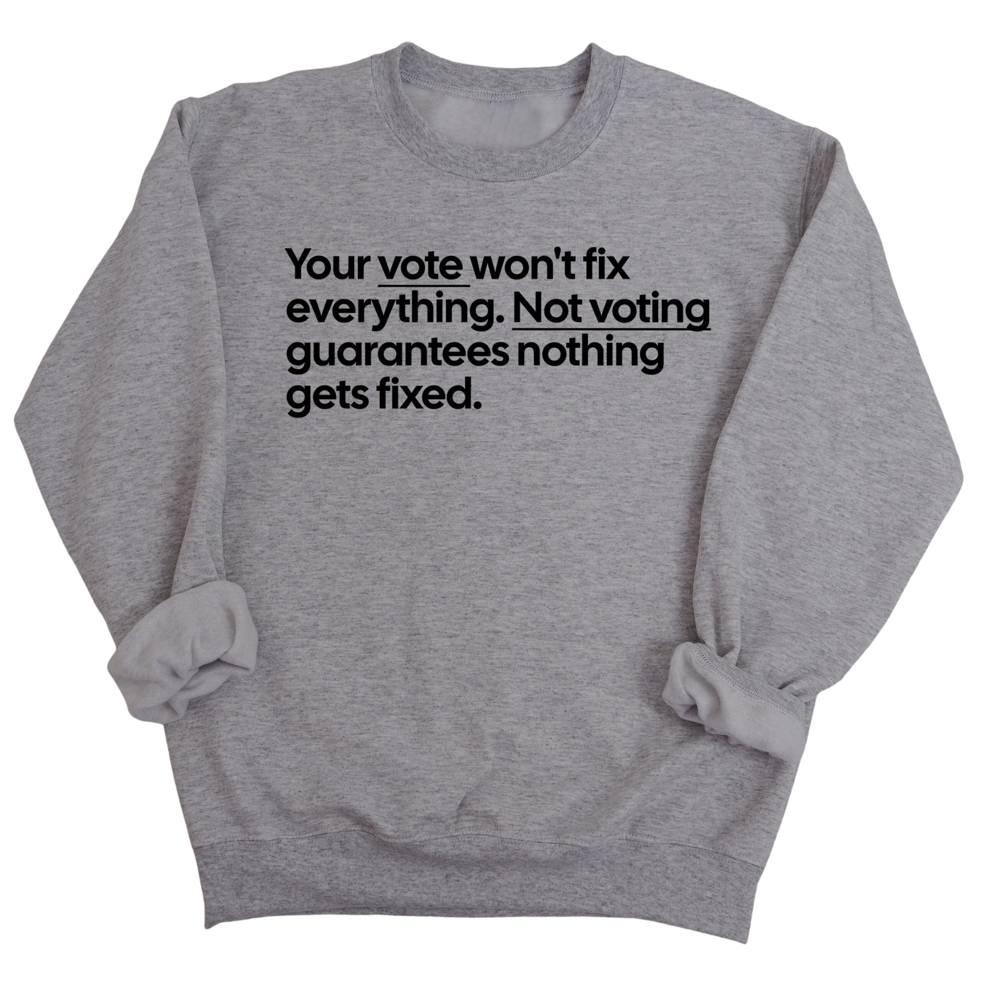 Your vote won't fix everything. Not voting guarantees nothing gets fixed Unisex Sweatshirt-Sweatshirt-The Original God Ain't Petty But I Am