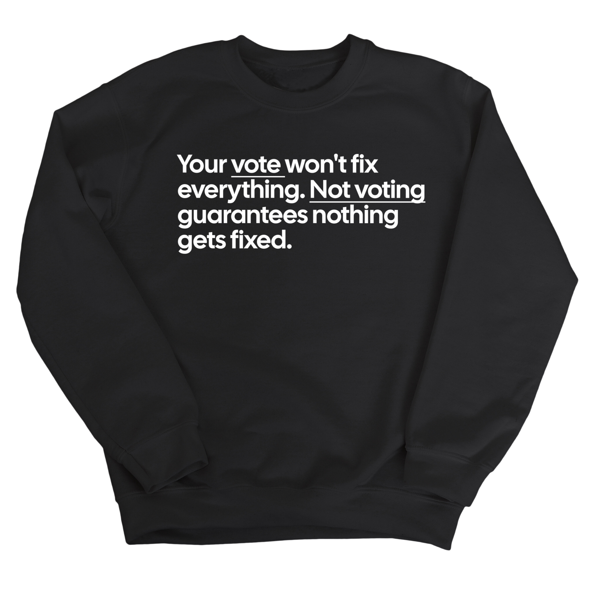 Your vote won't fix everything. Not voting guarantees nothing gets fixed Unisex Sweatshirt-Sweatshirt-The Original God Ain't Petty But I Am