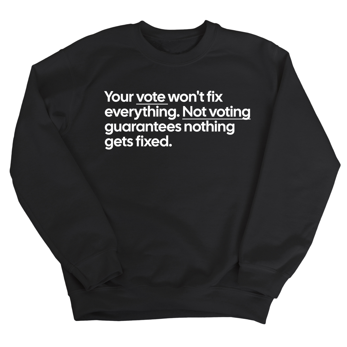 Your vote won't fix everything. Not voting guarantees nothing gets fixed Unisex Sweatshirt-Sweatshirt-The Original God Ain't Petty But I Am