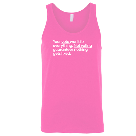 Your vote won't fix everything. Not voting guarantees nothing gets fixed Unisex Tank Top-T-Shirt-The Original God Ain't Petty But I Am