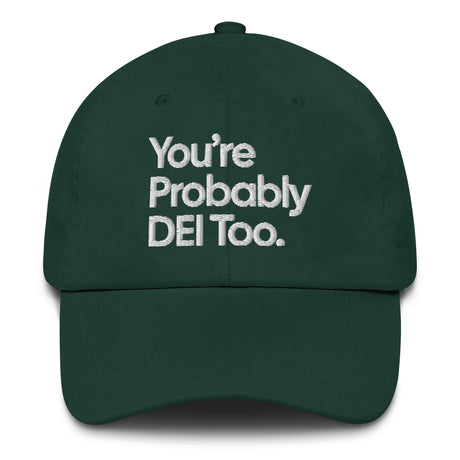 You're Probably DEI Too Dad hat-The Original God Ain't Petty But I Am
