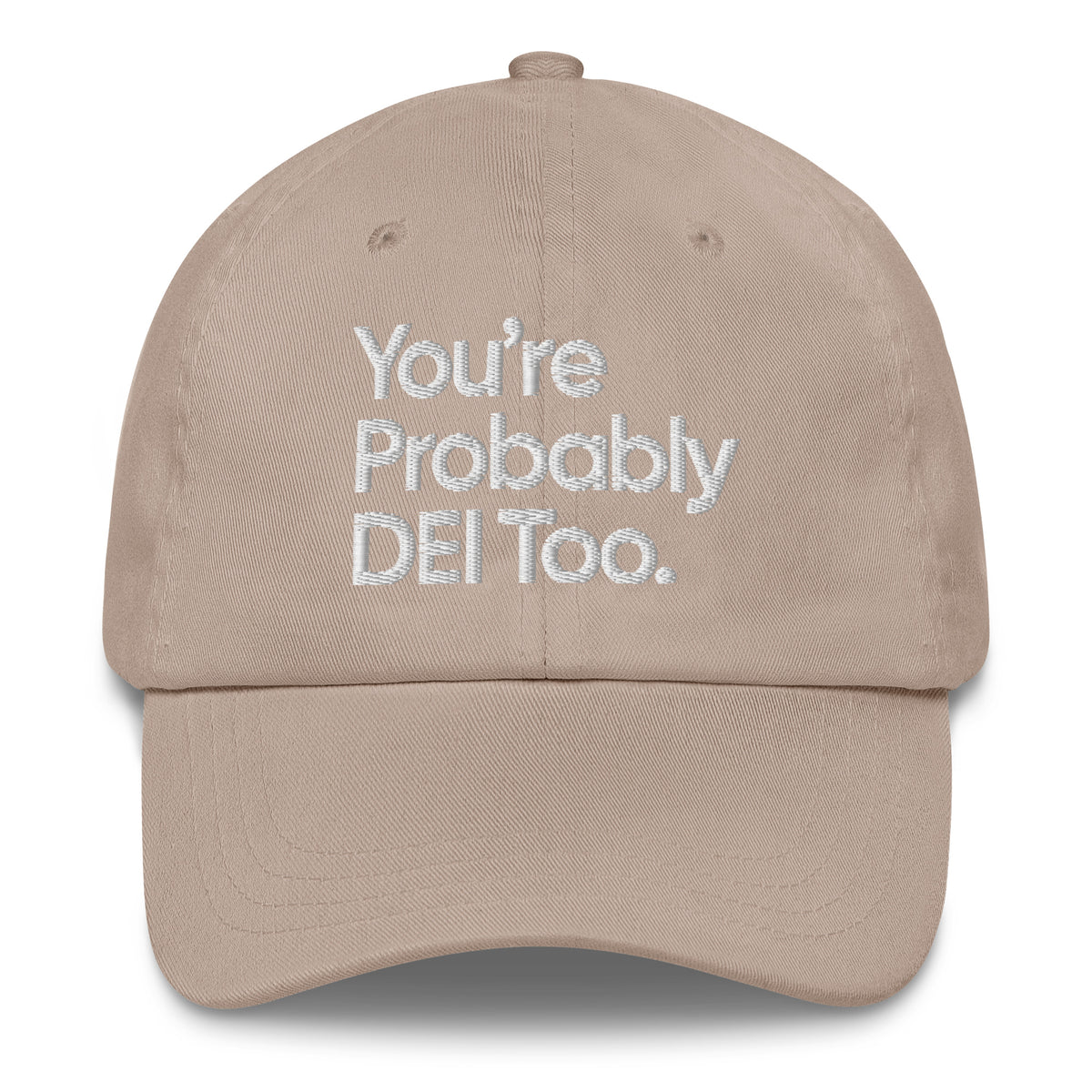 You're Probably DEI Too Dad hat-The Original God Ain't Petty But I Am