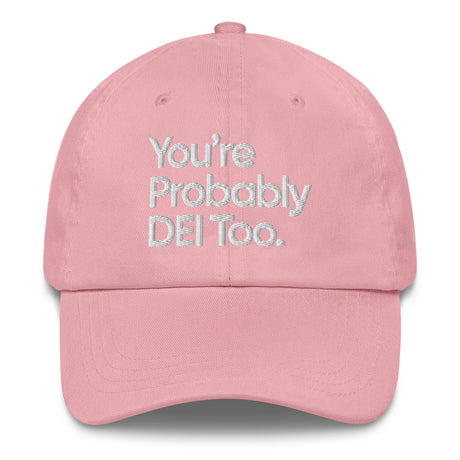 You're Probably DEI Too Dad hat-The Original God Ain't Petty But I Am