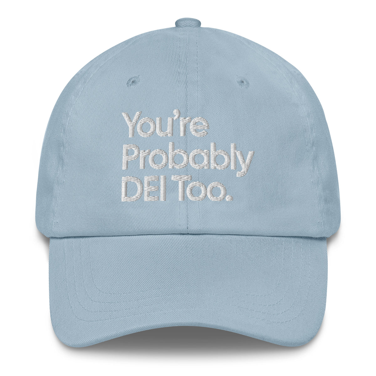 You're Probably DEI Too Dad hat-The Original God Ain't Petty But I Am