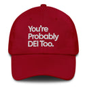 You're Probably DEI Too Dad hat-The Original God Ain't Petty But I Am