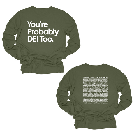 You're Probably DEI Too Long Sleeved Unisex Tee-Long Sleeved T-Shirt-The Original God Ain't Petty But I Am