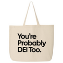 You’re Probably DEI Too Tote Bag-Tote Bag-The Original God Ain't Petty But I Am