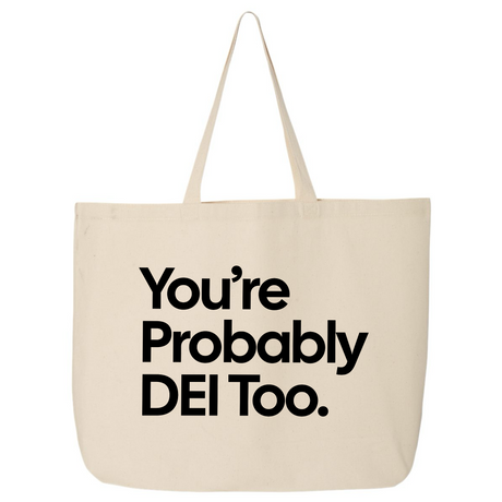 You’re Probably DEI Too Tote Bag-Tote Bag-The Original God Ain't Petty But I Am