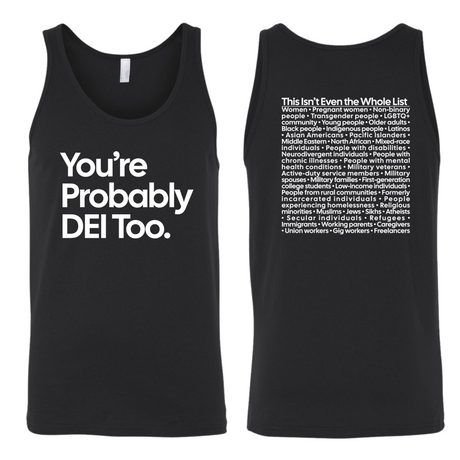 You're Probably DEI Too Unisex Tank Top (Front and Back Design Print)-T-Shirt-The Original God Ain't Petty But I Am
