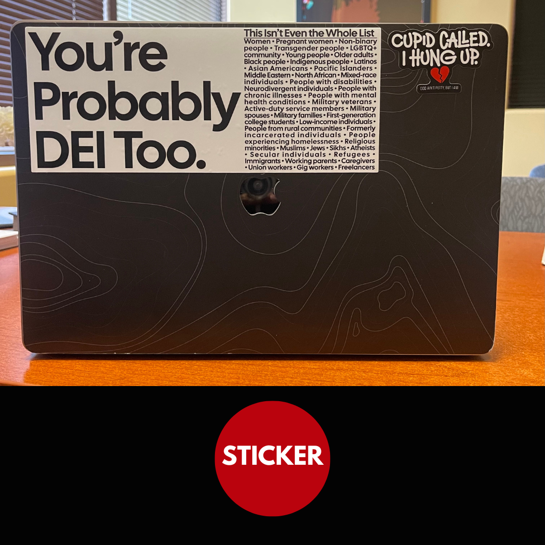 You're Probably DEI Too White & Black Large Die Cut Sticker-Sticker-The Original God Ain't Petty But I Am