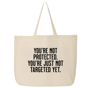 You’re not protected, you’re just not targeted yet Tote bag-Tote Bag-The Original God Ain't Petty But I Am