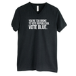 You’re too broke to vote republican Vote blue *BLACK V-NECK* Unisex Tee-T-Shirt-The Original God Ain't Petty But I Am