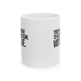 You’re too broke to vote republican Vote blue Mug 11oz (White & Black)-Mug-The Original God Ain't Petty But I Am