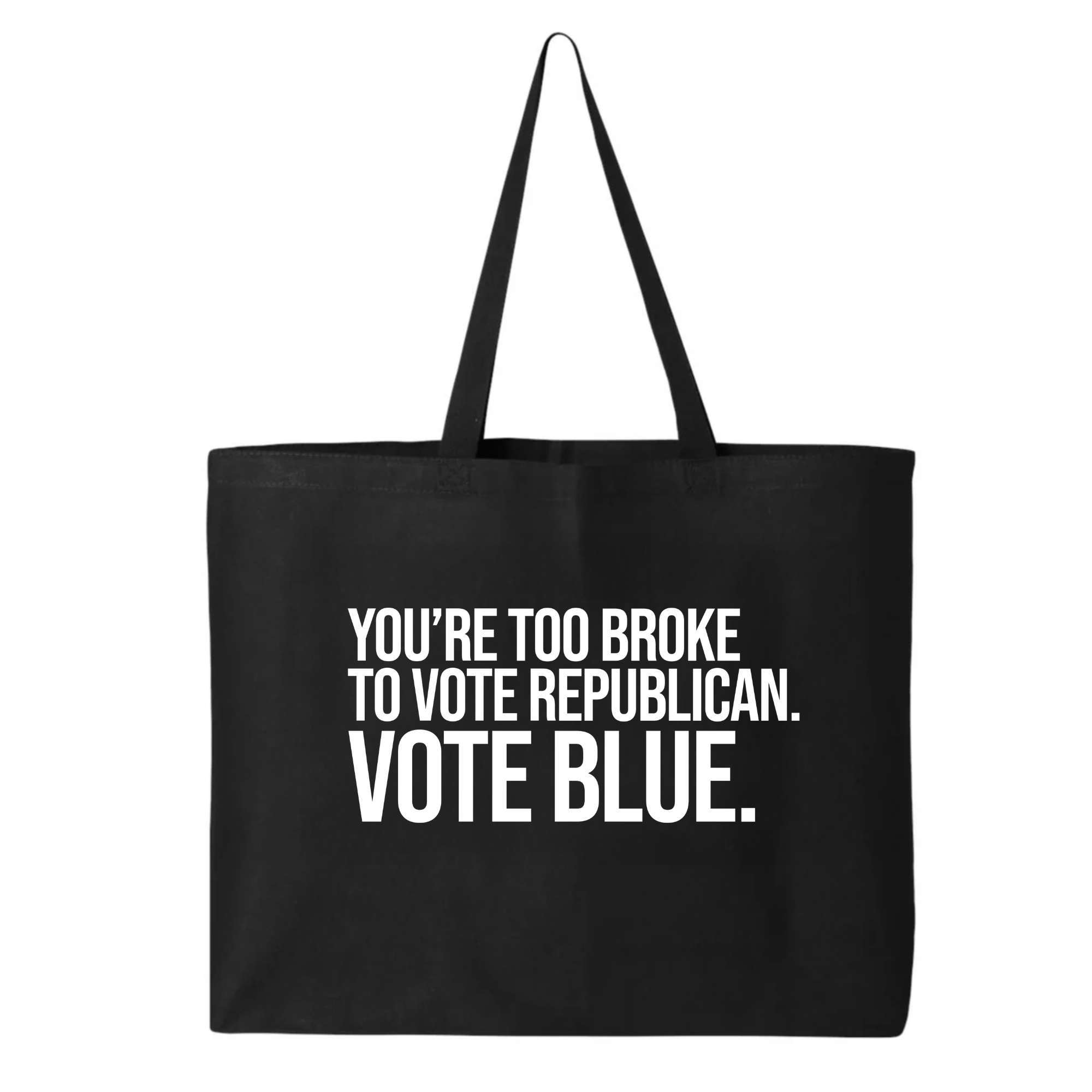 You’re too broke to vote republican Vote blue Tote bag-Tote Bag-The Original God Ain't Petty But I Am