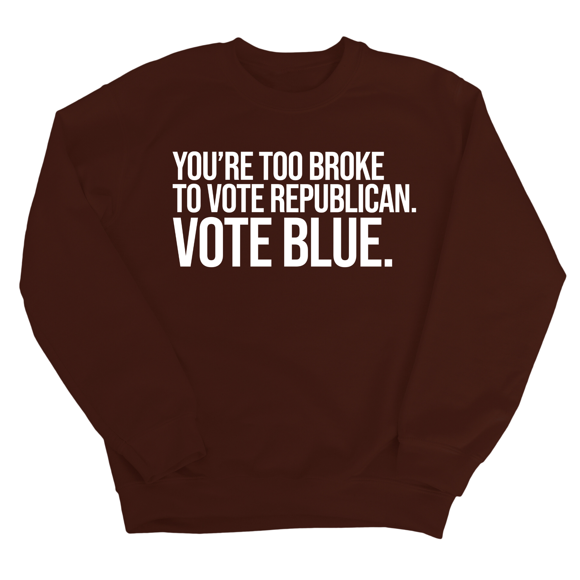 You’re too broke to vote republican Vote blue Unisex Sweatshirt-Sweatshirt-The Original God Ain't Petty But I Am