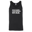 You’re too broke to vote republican Vote blue Unisex Tank Top-T-Shirt-The Original God Ain't Petty But I Am
