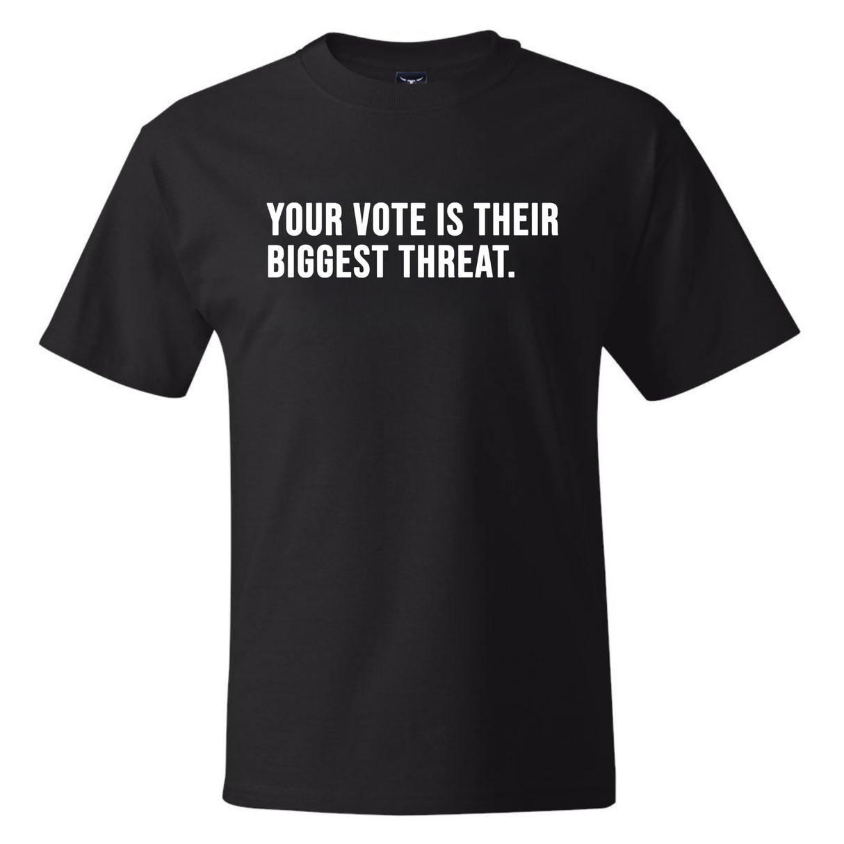 Your Vote Is Their Biggest Threat *BLACK TALL TEE* Unisex Tee