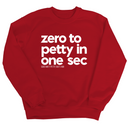 Zero to petty in One Sec Unisex Sweatshirt-Sweatshirt-The Original God Ain't Petty But I Am