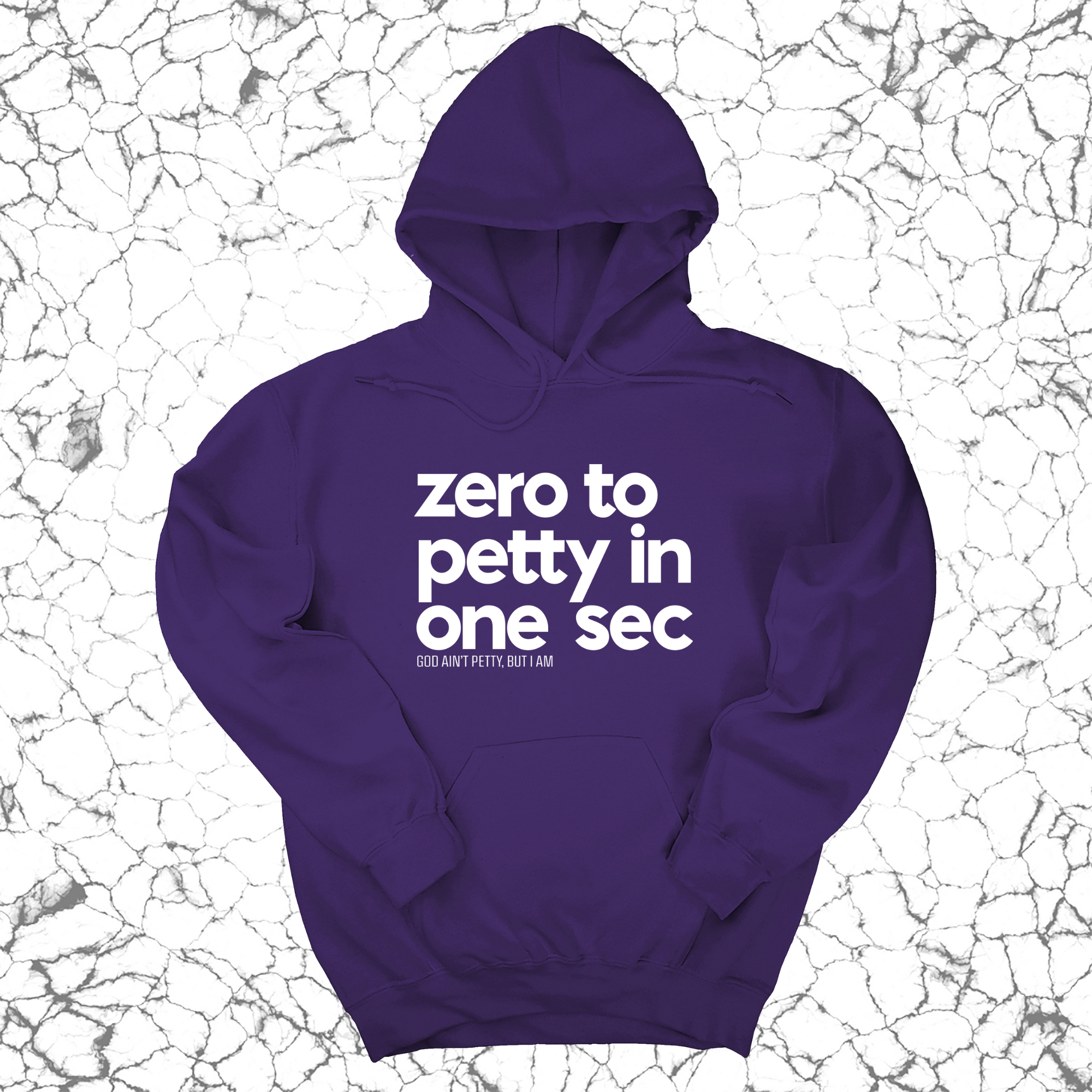 Zero to petty in one sec Unisex Hoodie-Hoodie-The Original God Ain't Petty But I Am