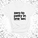 Zero to petty in one sec Unisex Tee-T-Shirt-The Original God Ain't Petty But I Am